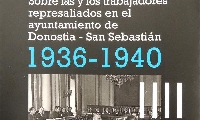 Publicacin 'Sobre trabajadores /as represaliados/as en el ayuntamiento de San Sebastin. 1936-1940'