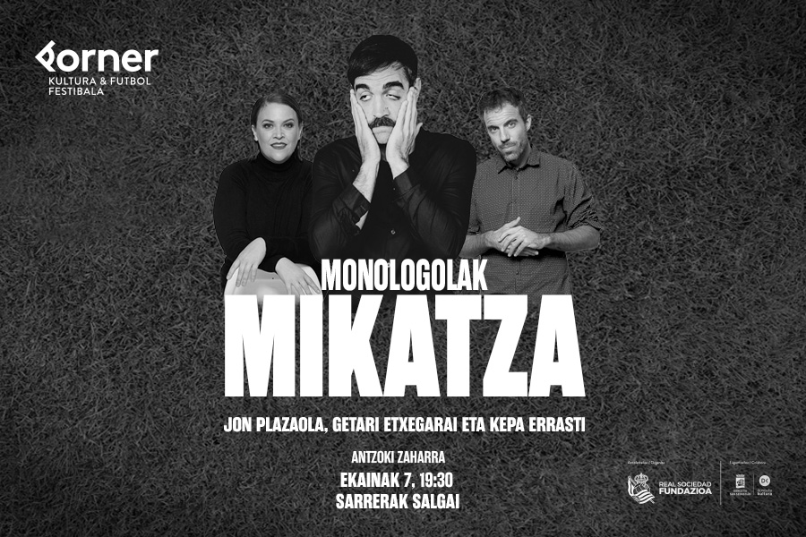 Korner Festibala: 'Monologolak: 'Mikatza'