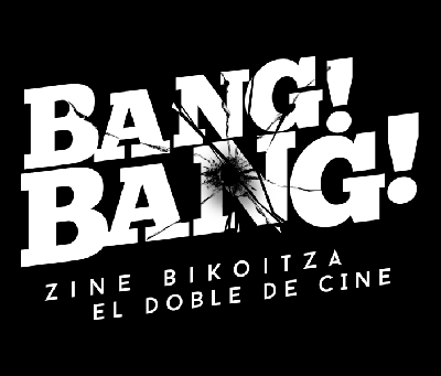 'Bang! Bang! Zinema: 10 urte karteleran'