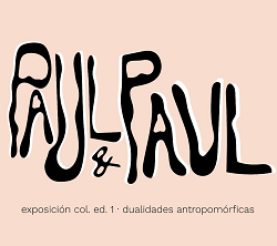 'Paul & Paul. Dualidades antropomórficas'